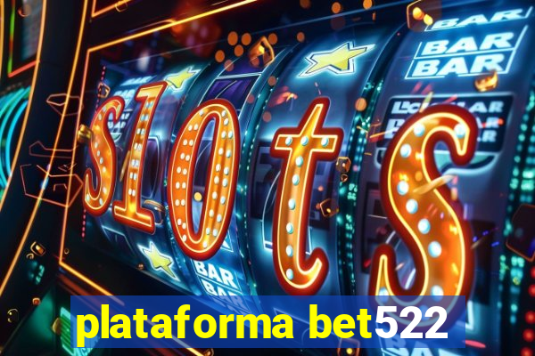 plataforma bet522